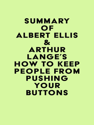 cover image of Summary of Albert Ellis & Arthur Lange's How to Keep People from Pushing Your Buttons